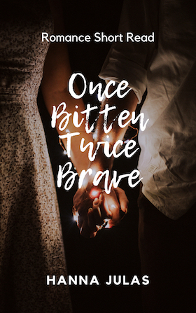 Once Bitten Twice Brave, Romance Novella, by Hanna Julas Romance Author
